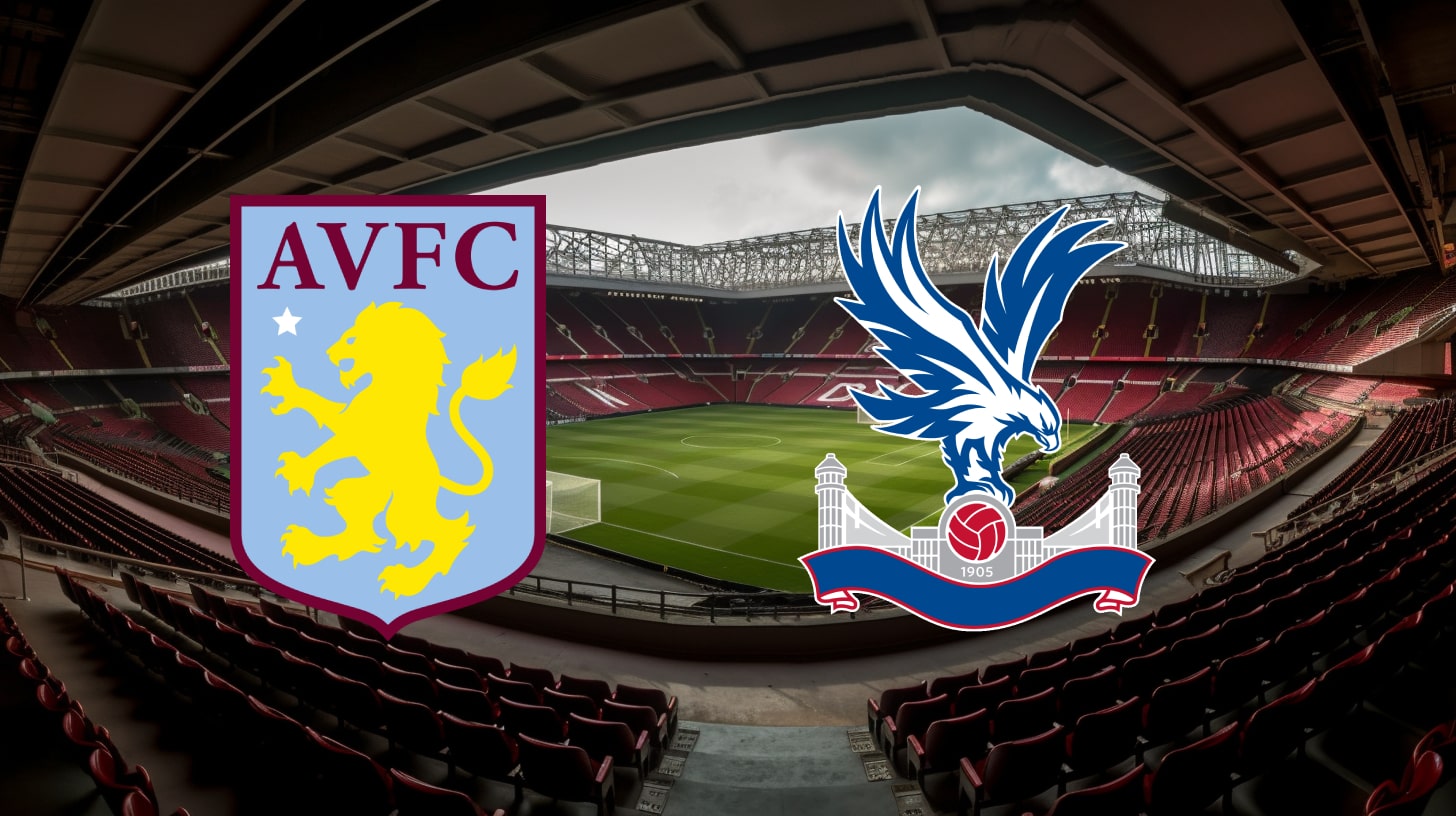 Aston Villa vs Crystal Palace Betting Odds and Predictions